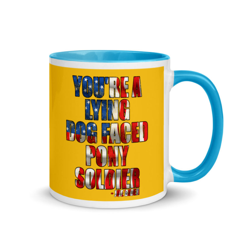 You're a lying, dog faced pony soldier. Joe Biden Mug with Color Inside - Image 11
