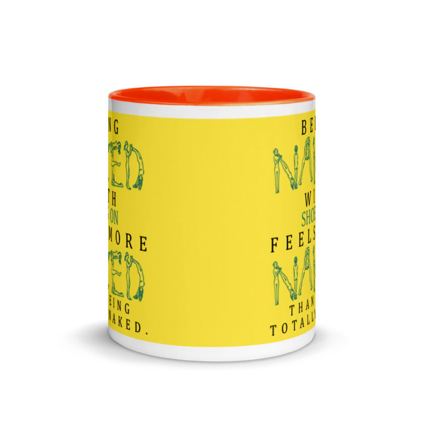 Being naked with shoes on feels more naked than being totally naked. Mug with Color Inside - Image 9