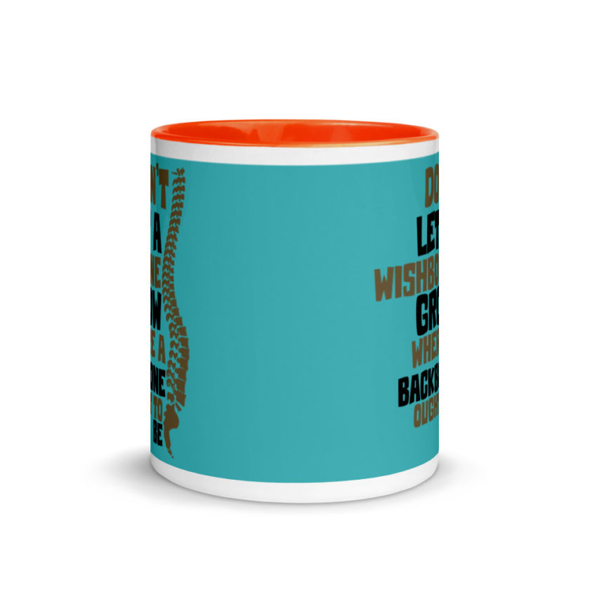 Don't let a wishbone grow where a backbone should be. Mug with Color Inside - Image 9