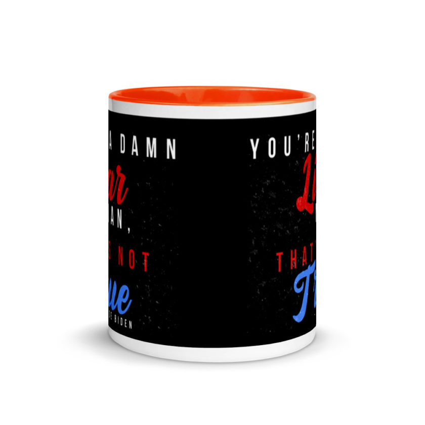 You're a damn liar man, that's not true. Mug with Color Inside - Image 8