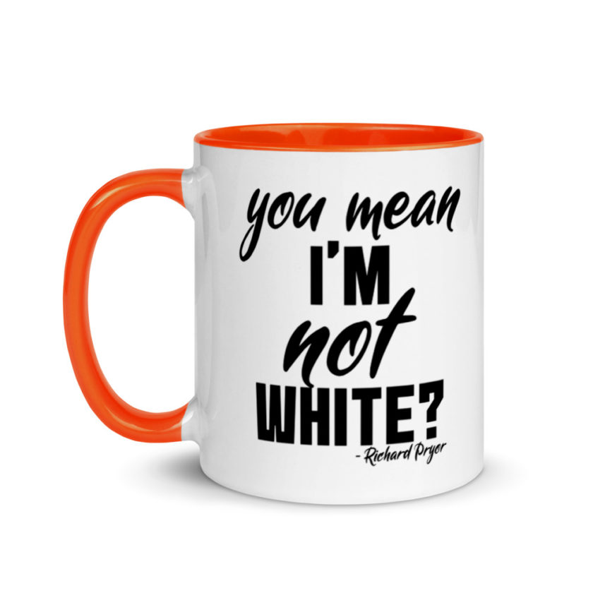 You mean I'm NOT white? Mug with Color Inside - Image 9
