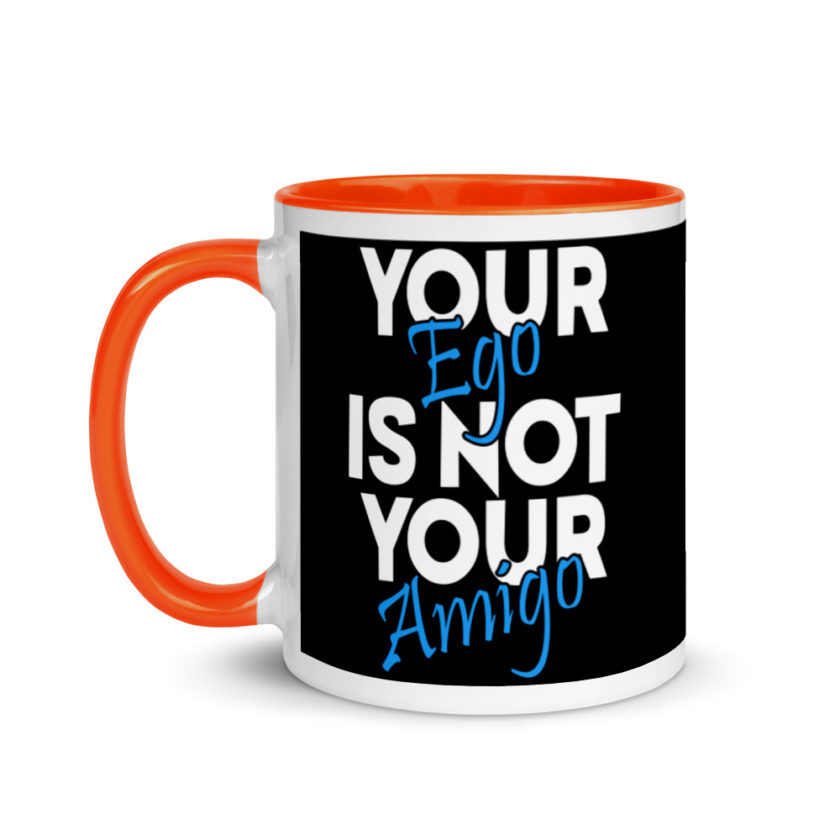 Your ego is not your amigo Mug with Color Inside - Image 9