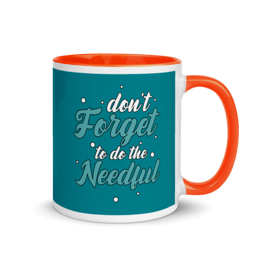 Don't forget to do the needful  Mug with Color Inside - Image 8