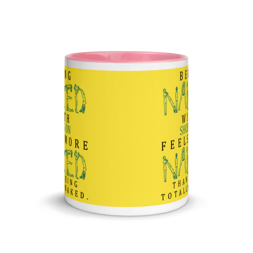 Being naked with shoes on feels more naked than being totally naked. Mug with Color Inside - Image 15