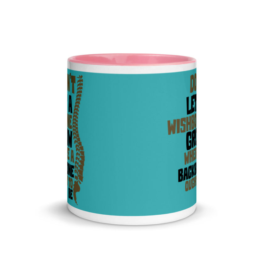 Don't let a wishbone grow where a backbone should be. Mug with Color Inside - Image 14