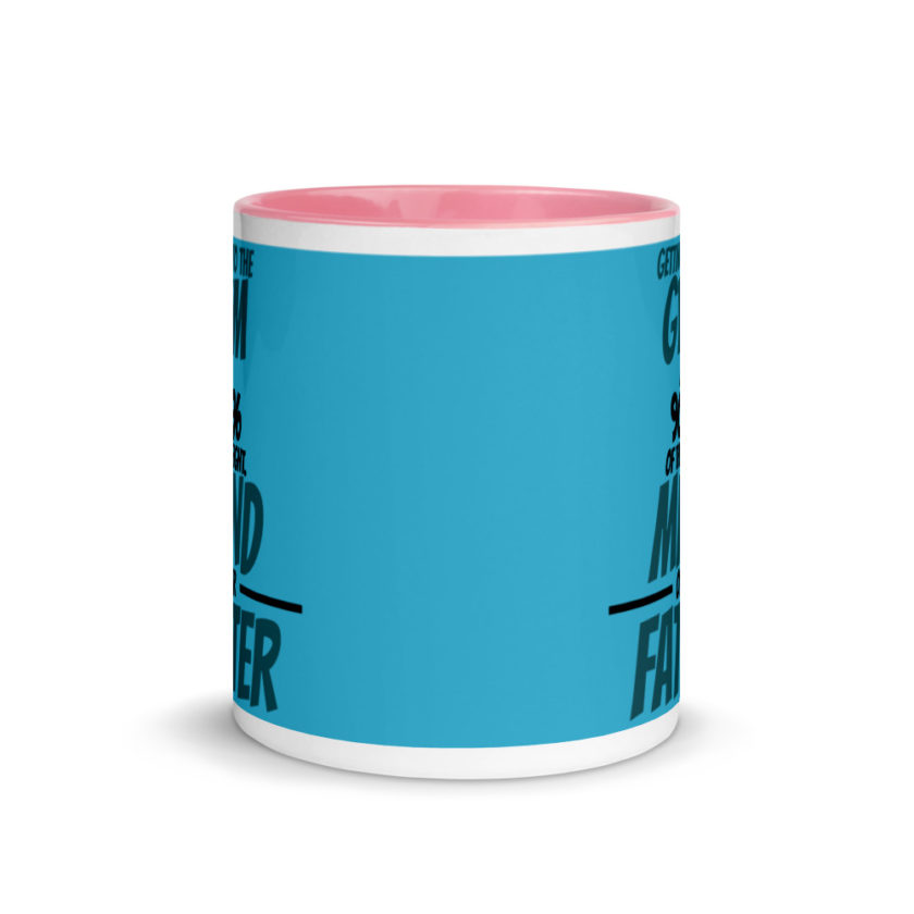 Getting to the gym is 90% of the fight, Mind over Fatter. Mug with Color Inside - Image 14