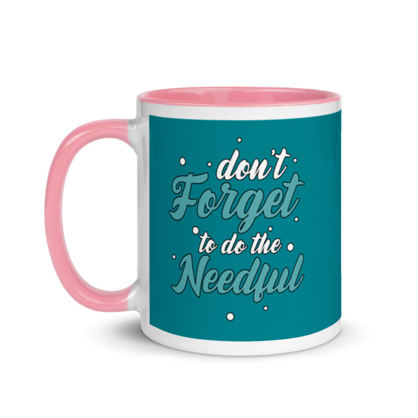Don't forget to do the needful  Mug with Color Inside - Image 15