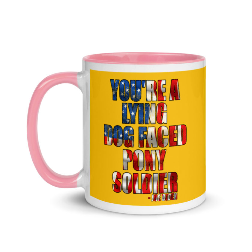You're a lying, dog faced pony soldier. Joe Biden Mug with Color Inside - Image 16