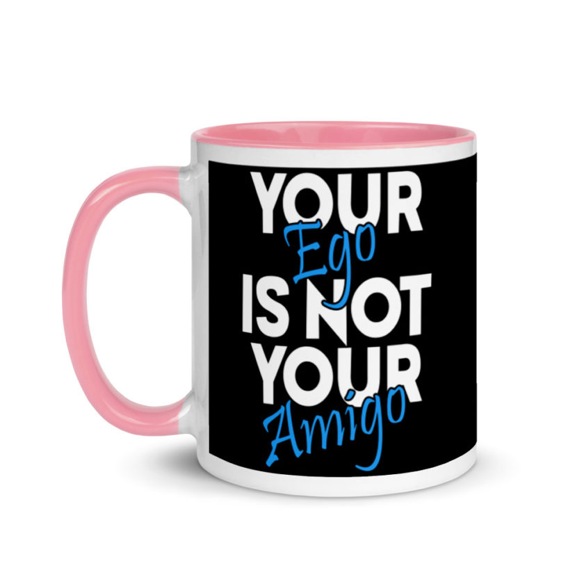 Your ego is not your amigo Mug with Color Inside - Image 15