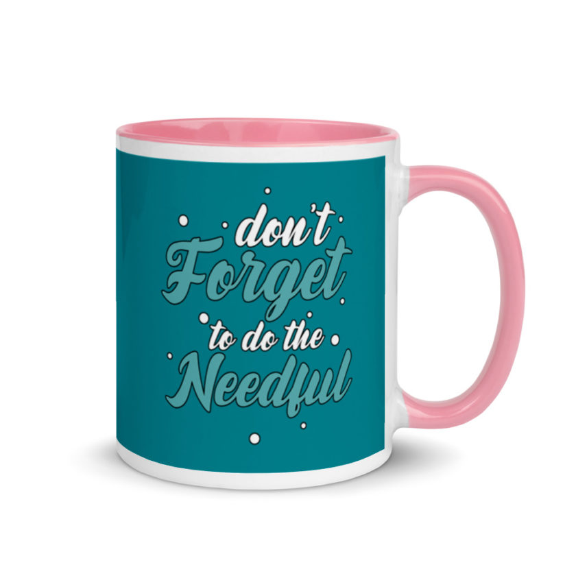 Don't forget to do the needful  Mug with Color Inside - Image 13