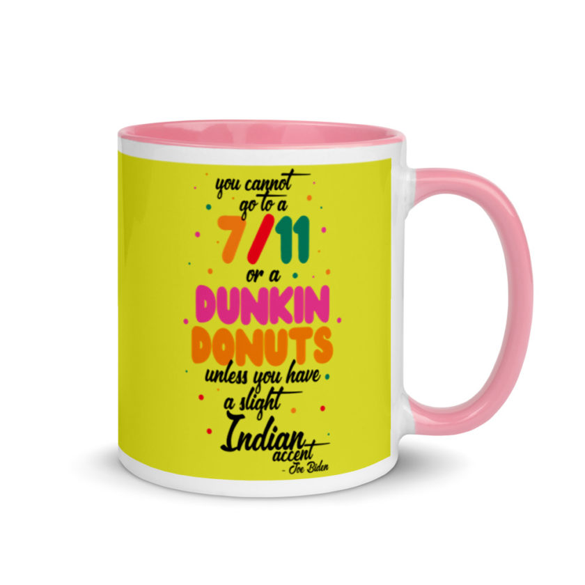 You cannot go to a 7-11 or a Dunkin Donuts unless you have a slight Indian accent. Mug with Color Inside - Image 14