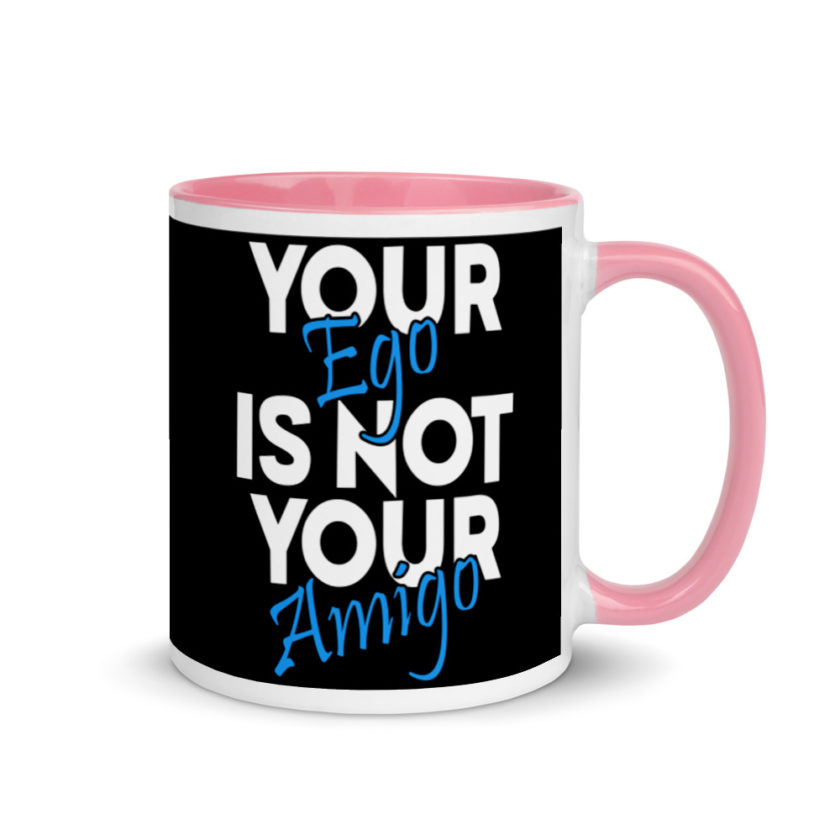 Your ego is not your amigo Mug with Color Inside - Image 13