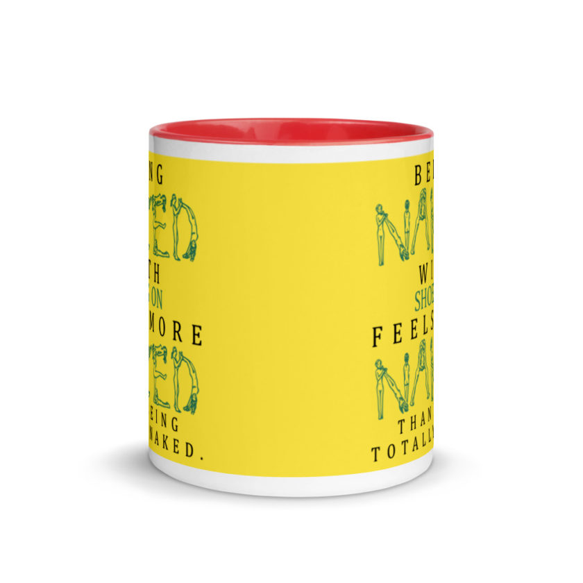 Being naked with shoes on feels more naked than being totally naked. Mug with Color Inside - Image 6