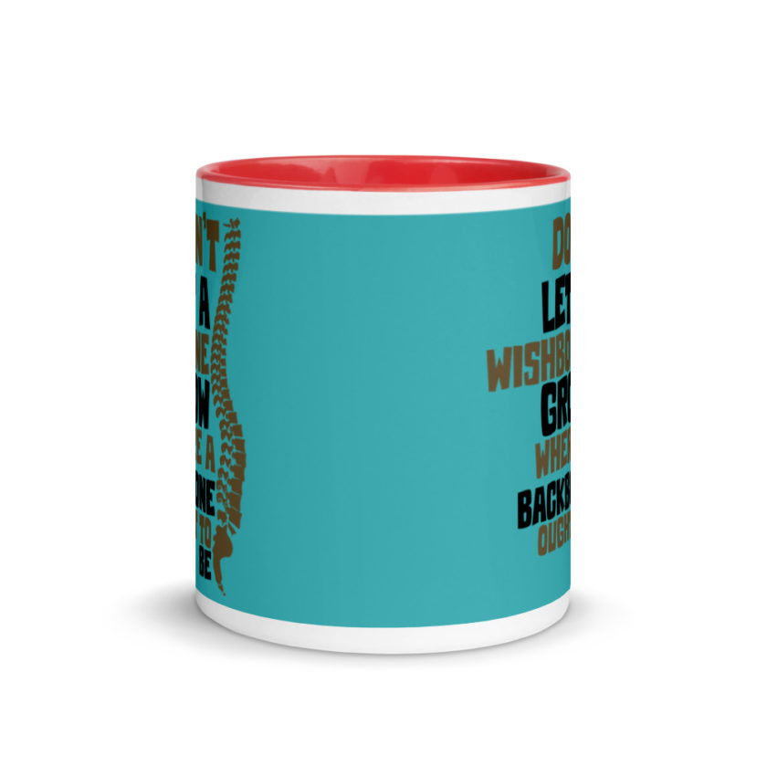 Don't let a wishbone grow where a backbone should be. Mug with Color Inside - Image 6