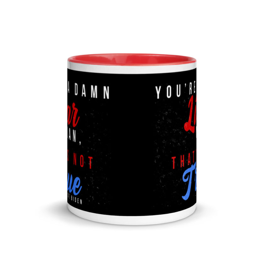 You're a damn liar man, that's not true. Mug with Color Inside - Image 5