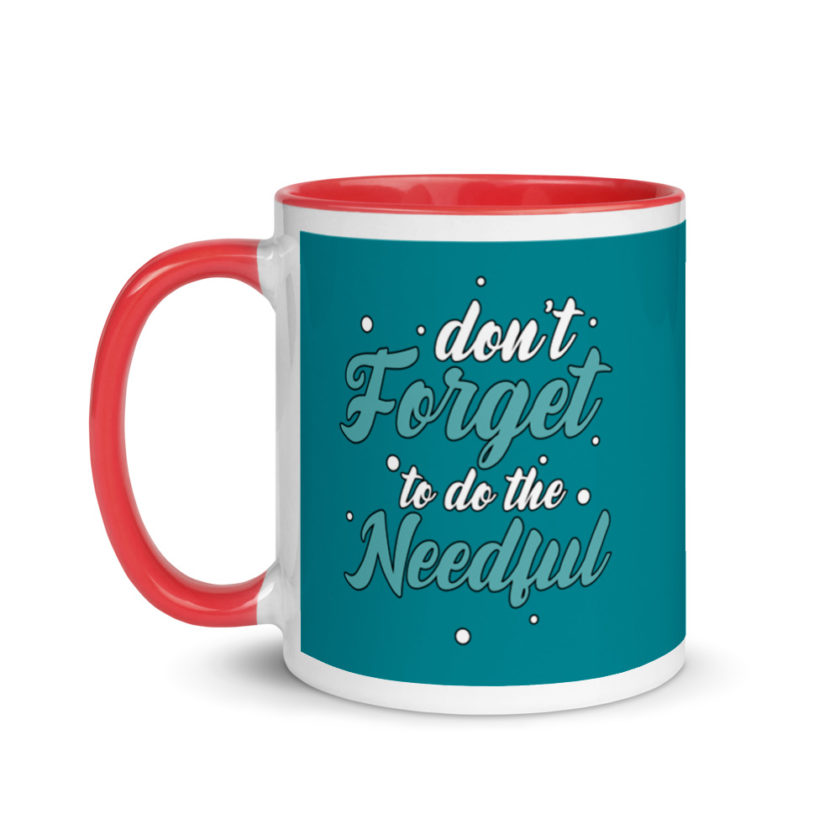 Don't forget to do the needful  Mug with Color Inside - Image 7