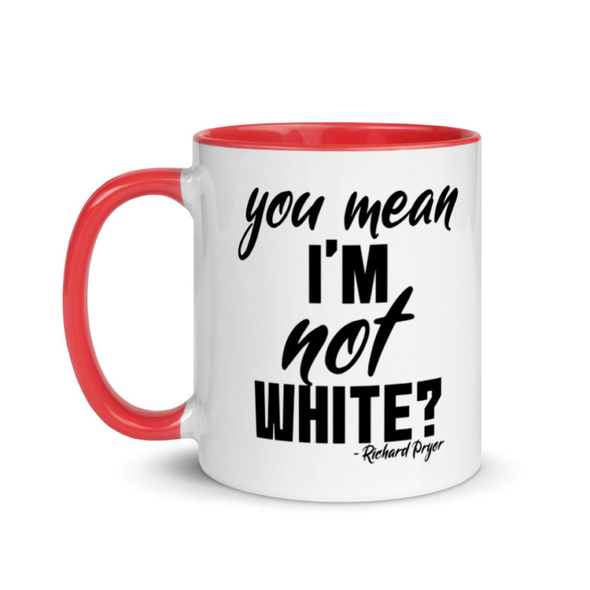 You mean I'm NOT white? Mug with Color Inside - Image 6