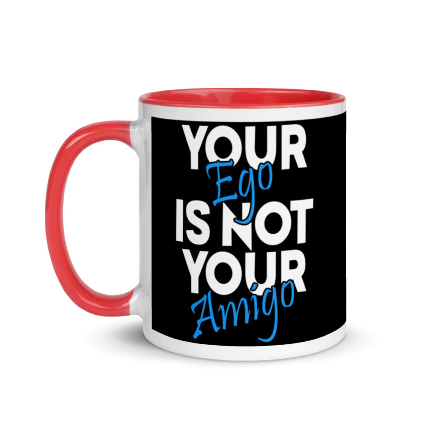 Your ego is not your amigo Mug with Color Inside - Image 6
