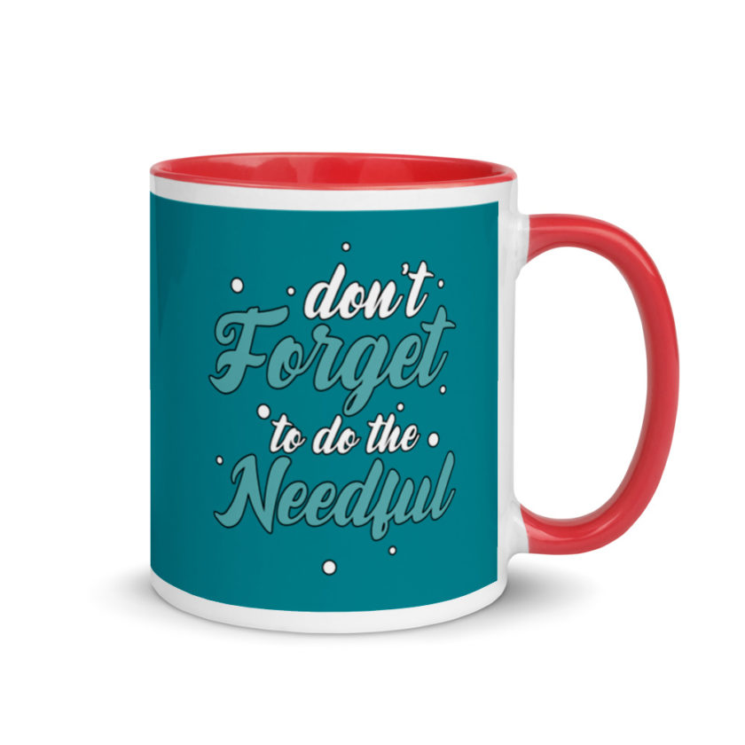 Don't forget to do the needful  Mug with Color Inside - Image 5