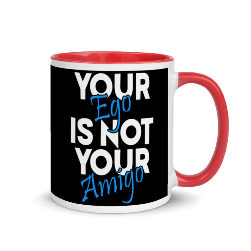 Your ego is not your amigo Mug with Color Inside - Image 4