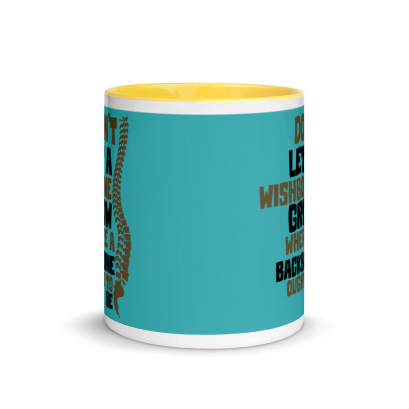 Don't let a wishbone grow where a backbone should be. Mug with Color Inside - Image 17
