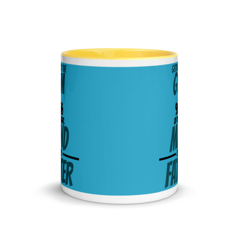 Getting to the gym is 90% of the fight, Mind over Fatter. Mug with Color Inside - Image 17