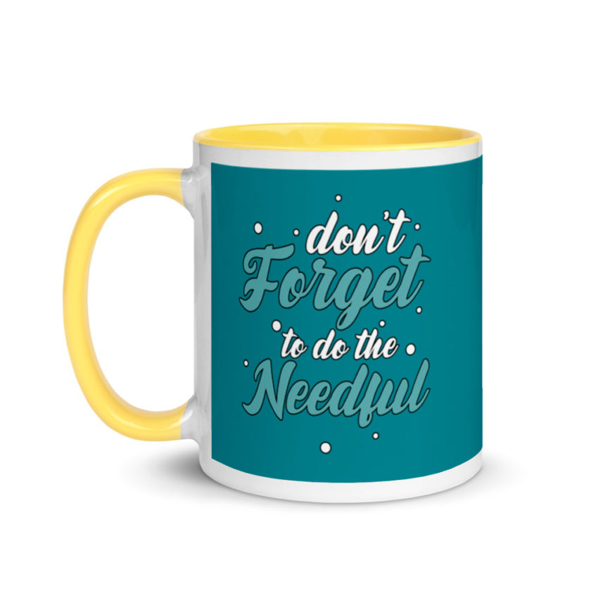 Don't forget to do the needful  Mug with Color Inside - Image 18