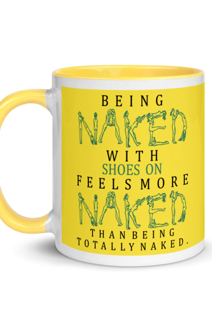 Being naked with shoes on feels more naked than being totally naked. Mug with Color Inside