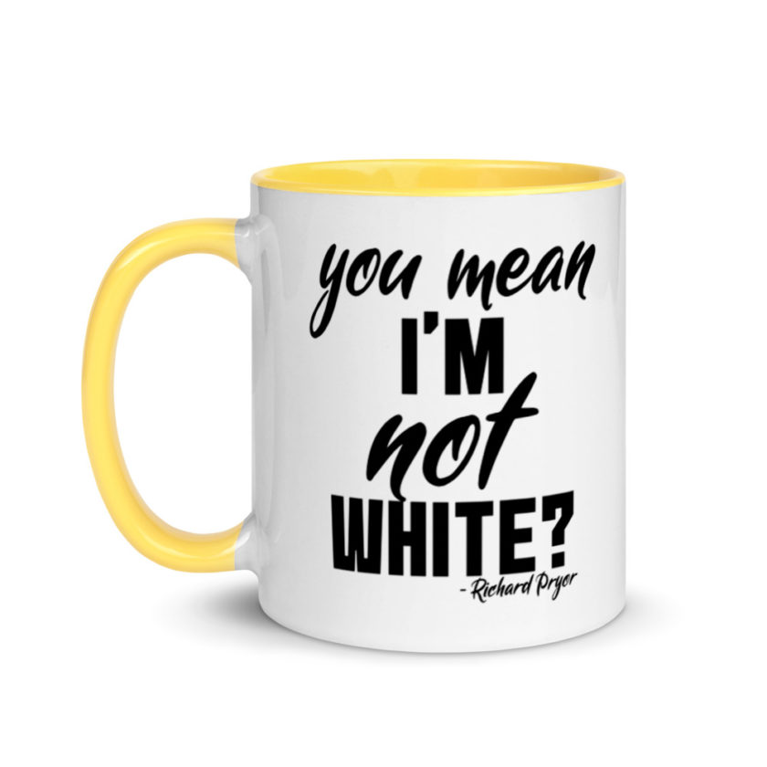 You mean I'm NOT white? Mug with Color Inside - Image 18