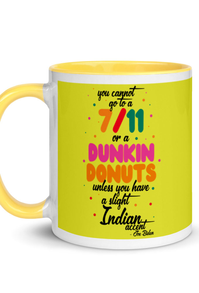 You cannot go to a 7-11 or a Dunkin Donuts unless you have a slight Indian accent. Mug with Color Inside
