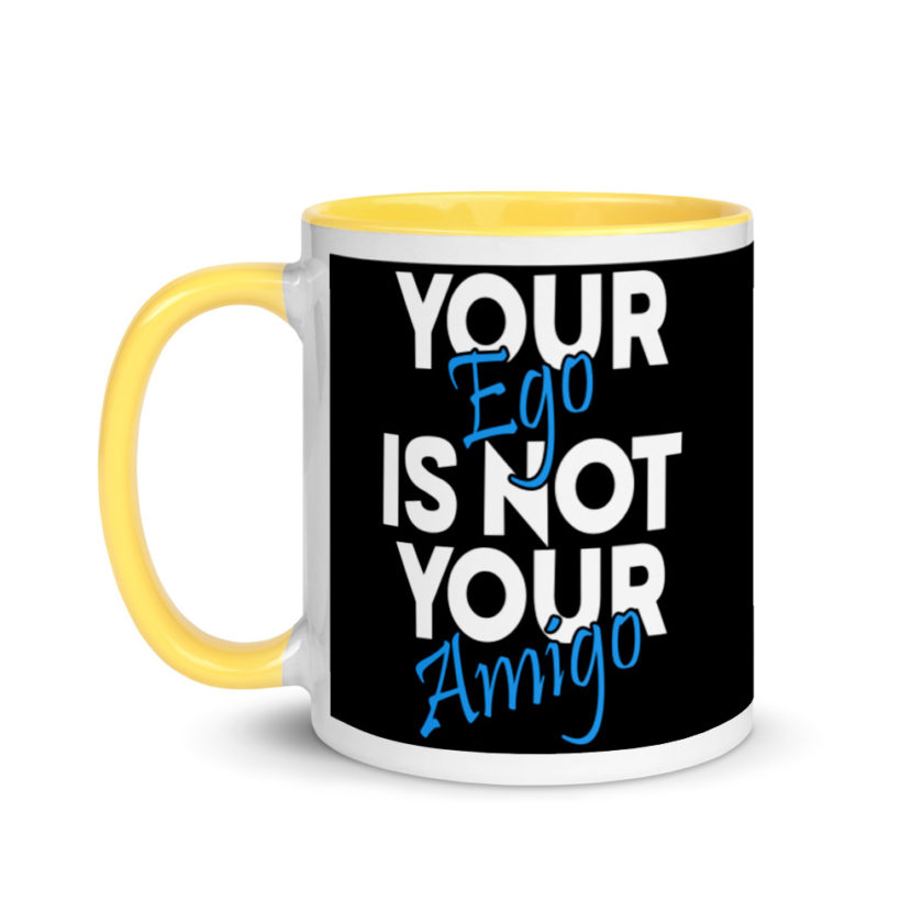 Your ego is not your amigo Mug with Color Inside - Image 18