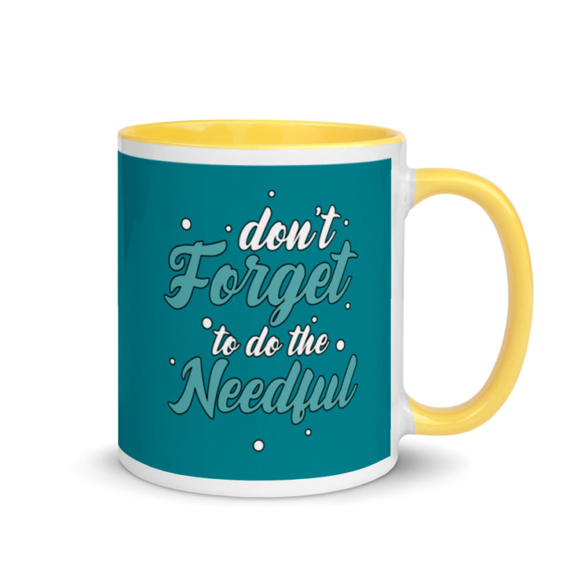 Don't forget to do the needful  Mug with Color Inside - Image 16