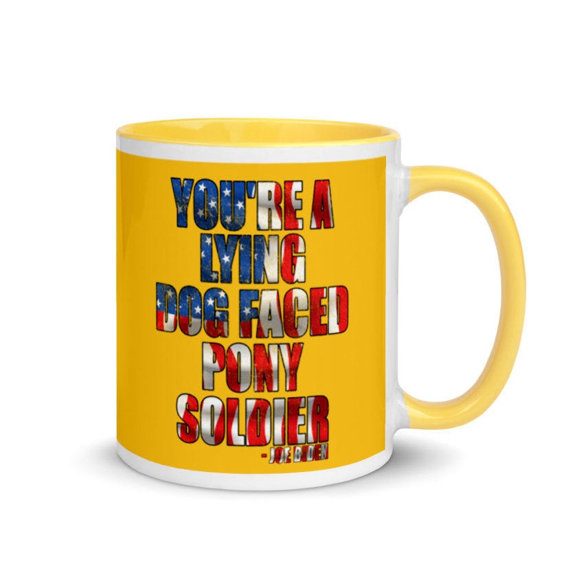 You're a lying, dog faced pony soldier. Joe Biden Mug with Color Inside - Image 17