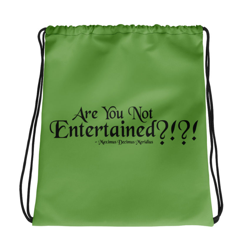 Are You Not Entertained?!?! Maximus Decimus Meridius Gladiator Drawstring bag