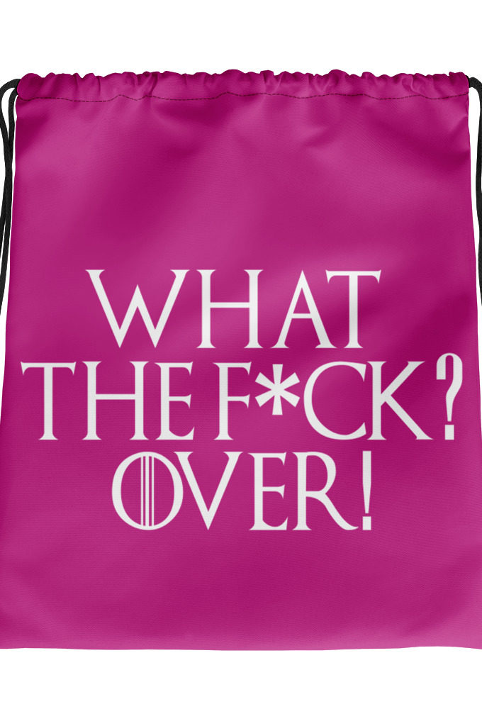 What the fuck? Over!  Drawstring bag
