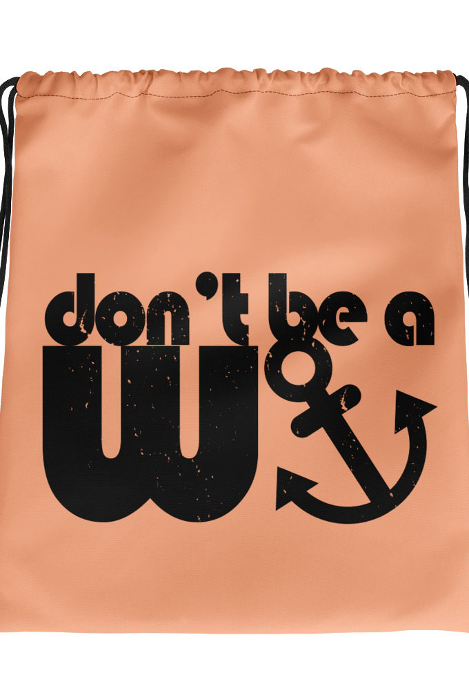 Don't be a wanker.  Drawstring bag