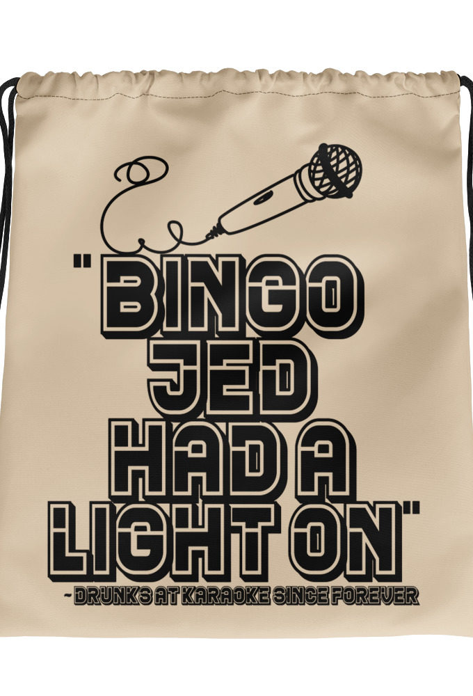 Bingo Jed had a light on. Drunks at karaoke since forever  Drawstring bag