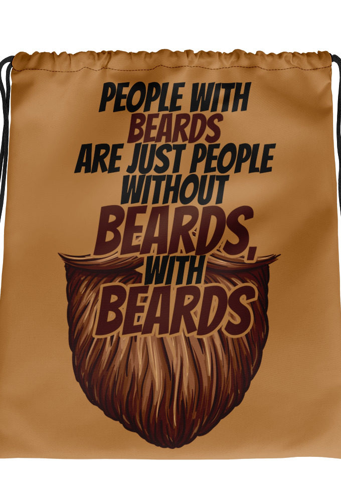 People with beards are just people without beards, with beards Drawstring bag