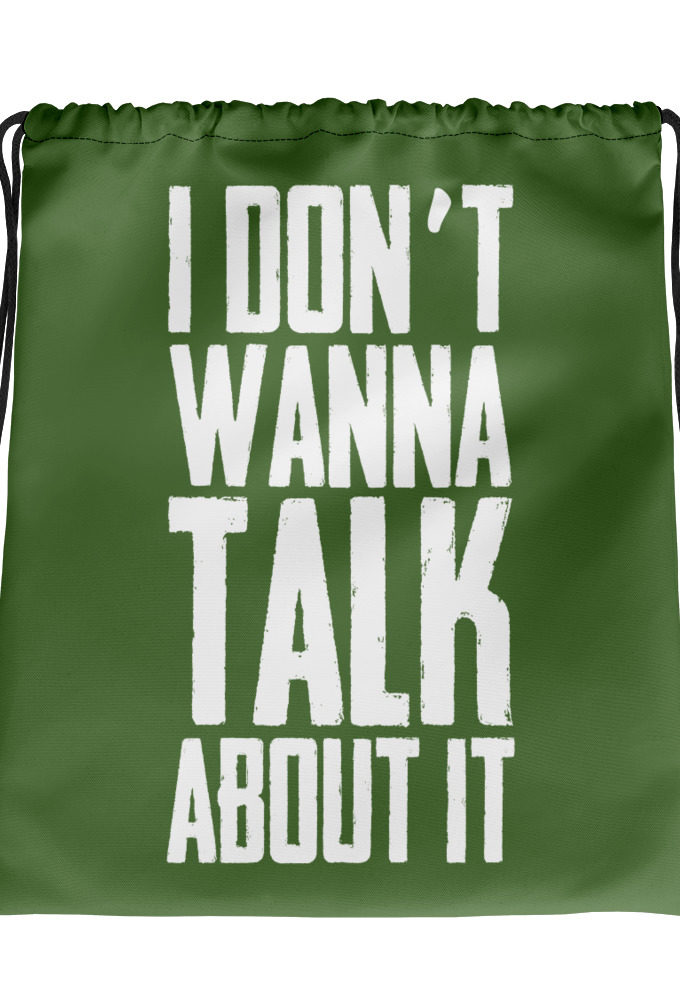 I don't wanna talk about it.  Drawstring bag
