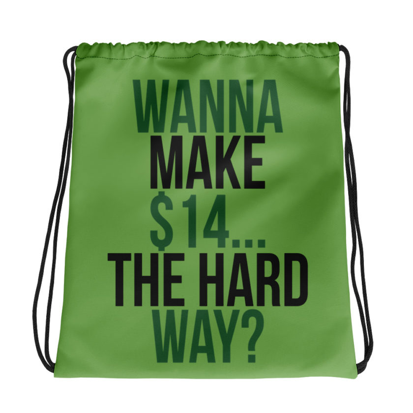 Wanna make $15, the hard way? Drawstring bag