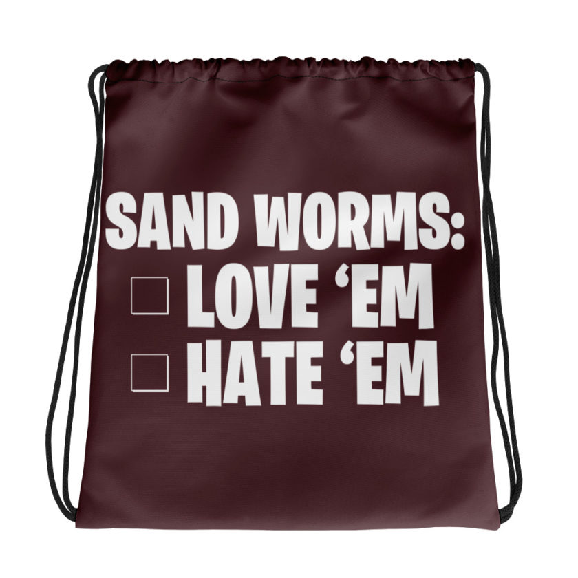 Sand Worms: Love Em Hate em Drawstring bag