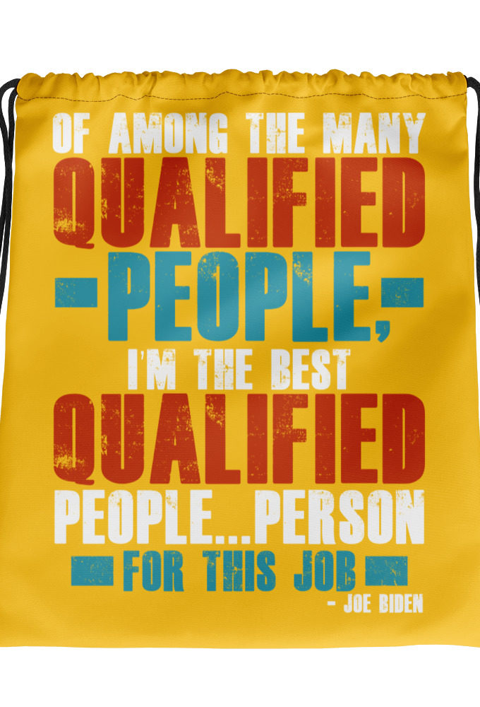 Of among the many qualified people I'm the best qualified people...person for this job. Drawstring bag