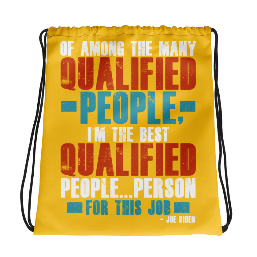 Of among the many qualified people I'm the best qualified people...person for this job. Drawstring bag