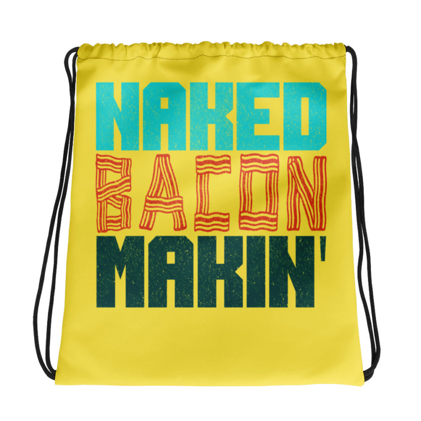 Naked bacon makin Drawstring bag