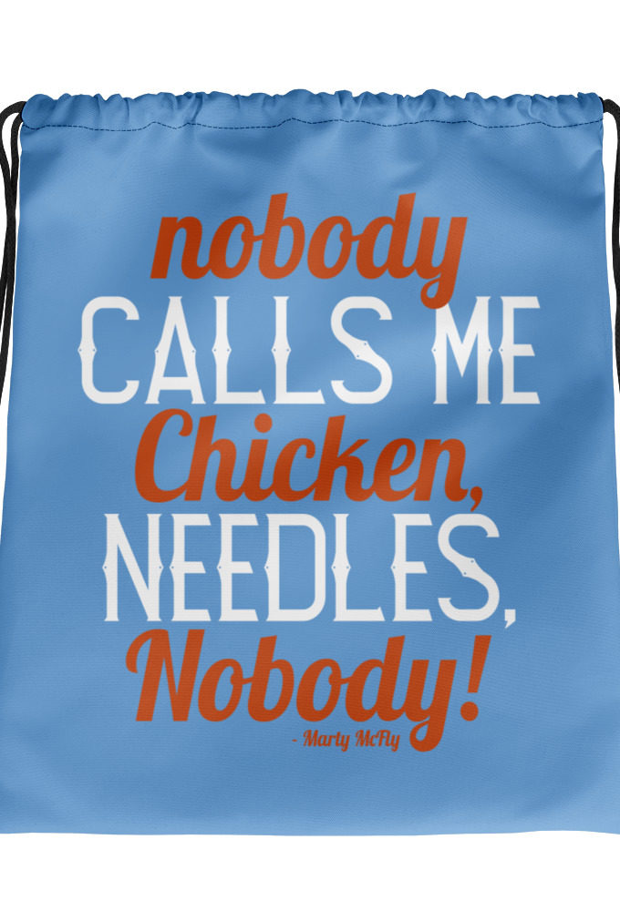Nobody calls me chicken needles, nobody! - Marty McFly Drawstring bag