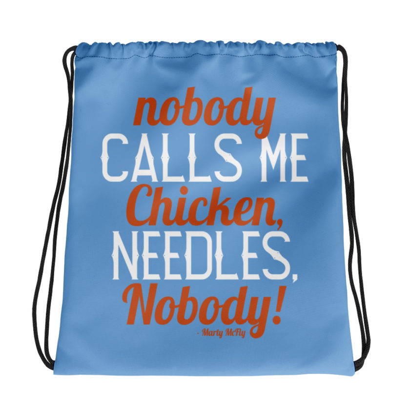 Nobody calls me chicken needles, nobody! - Marty McFly Drawstring bag