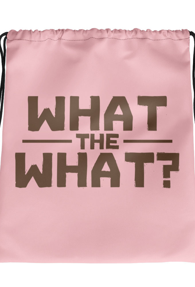 What the what? Drawstring bag