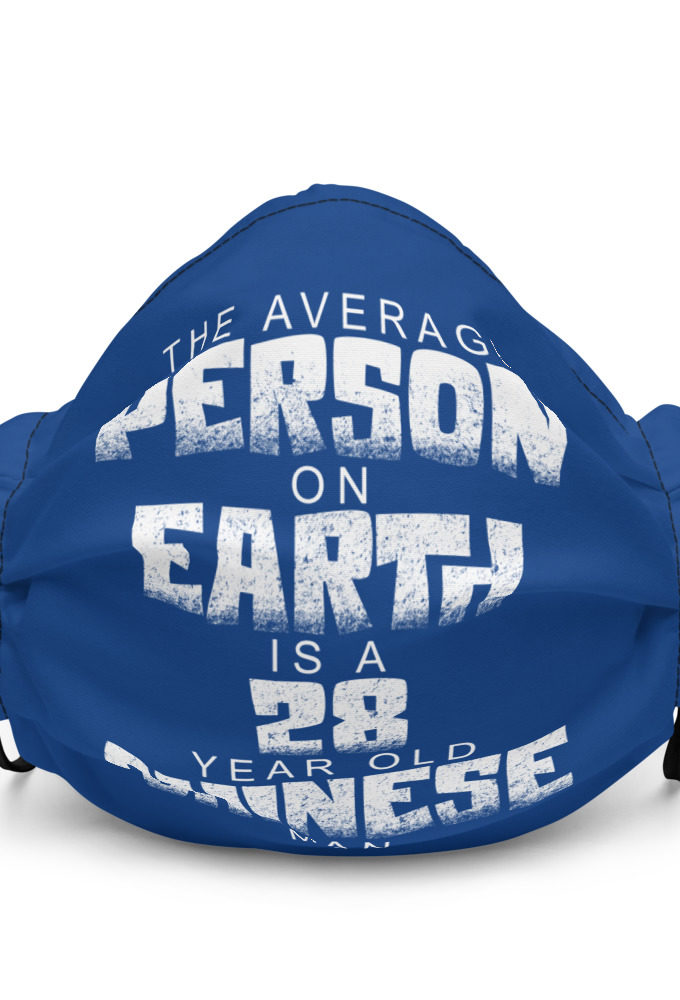 The average person on earth is a 28 year old Chinese man Premium face mask