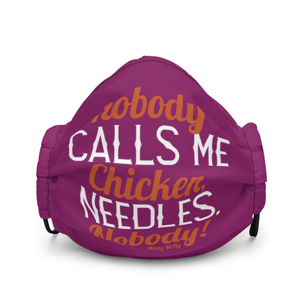 Nobody calls me chicken needles, nobody! - Marty McFly Premium face mask