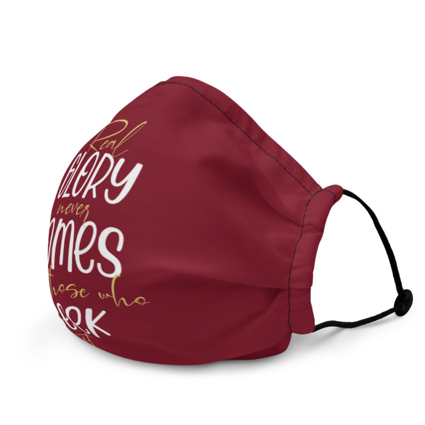 Real glory never comes to those who seek it Premium face mask - Image 3
